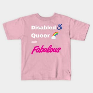 Disabled Queer and Fabulous Kids T-Shirt